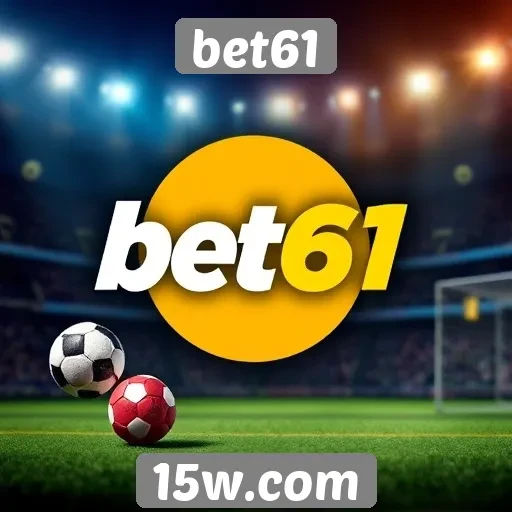 Promoções e bônus oferecidos pelo bet61